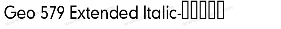 Geo 579 Extended Italic字体转换